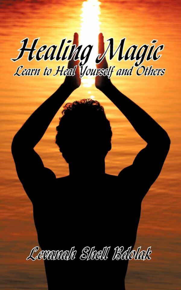 Healing Magic: Learn to Heal Yourself and Other