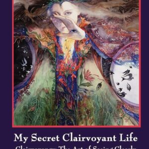 My Secret Clairvoyant Life: Clairvoyancy: The Art of Seeing Clearly